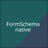 FormSchema Native
